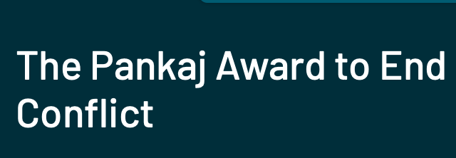 The Pankaj Award to End Conflict